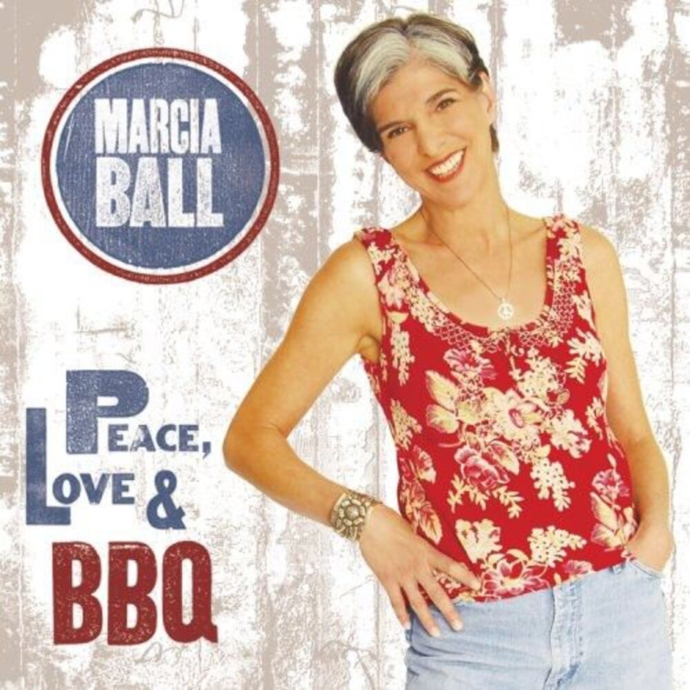 Marcia Ball - Peace, Love and BBQ  CD